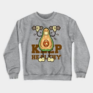 keep healthy avocado Crewneck Sweatshirt